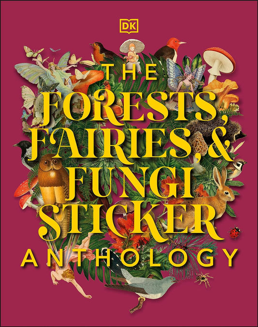 The Forests, Fairies, & Fungi Sticker Anthology