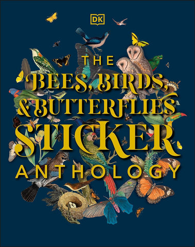 The Bees, Birds, & Butterflies Sticker Anthology