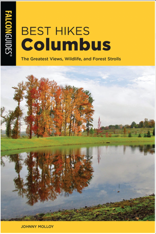 Best Hikes Columbus: The Greatest Views, Wildlife, and Forest Strolls, 2nd Edition