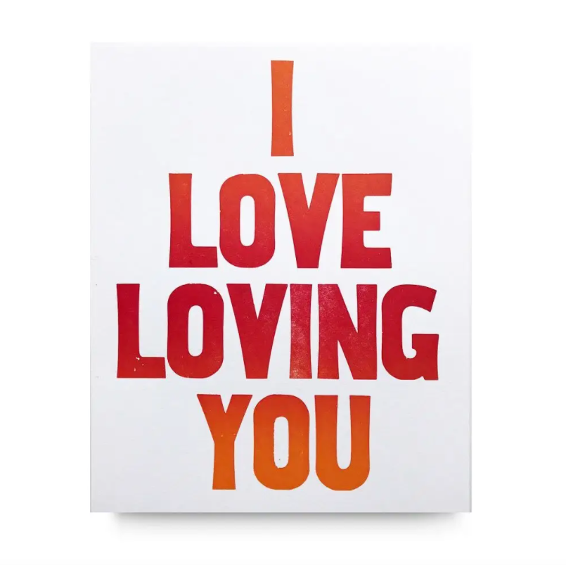 I Love Loving You Letterpress Print 8x10"